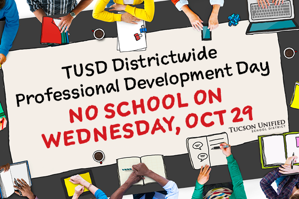 TUSD Districtwide Professional Development Day No School on Wednesday, Oct 29