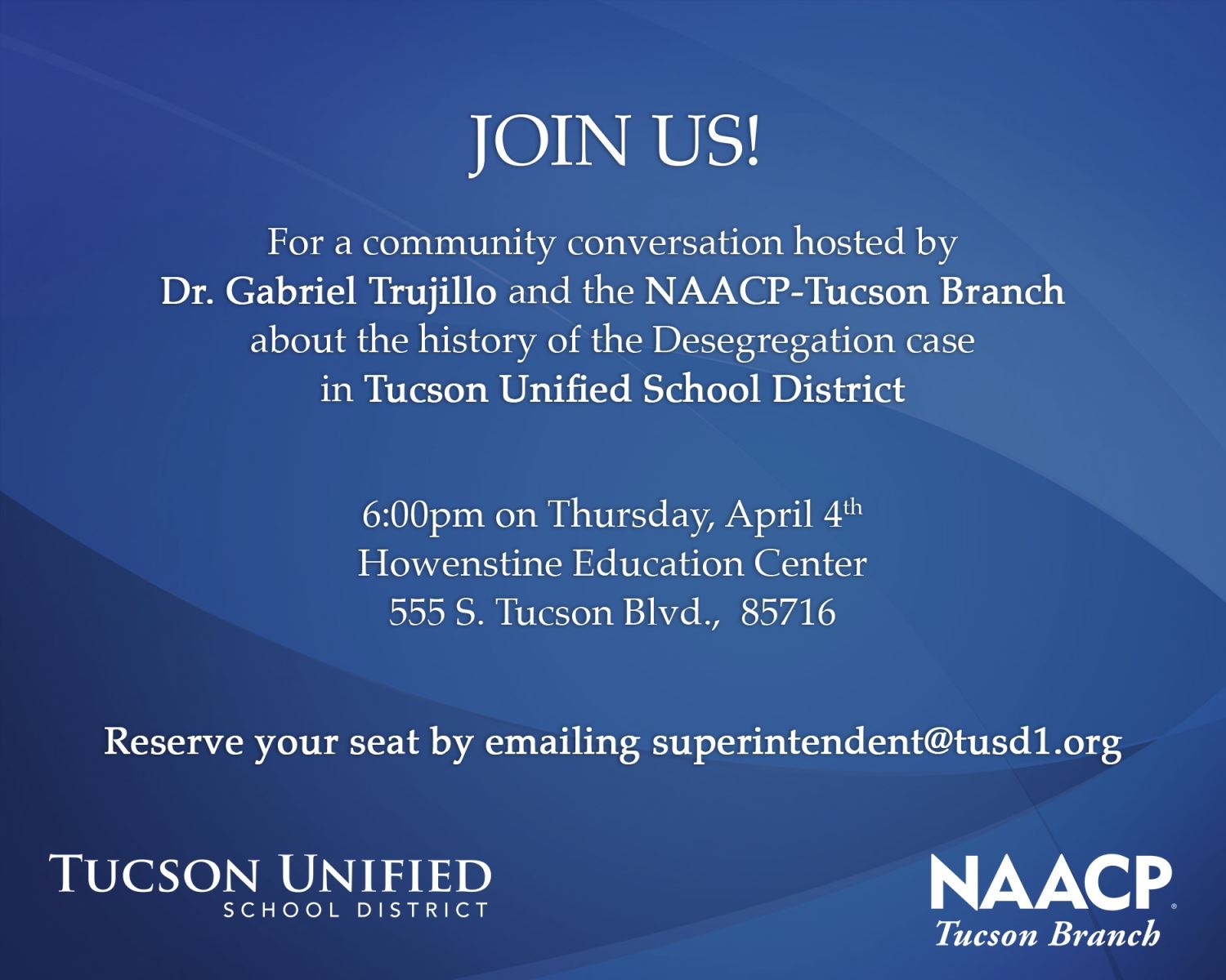 Join us for a community conversation hosted by Dr. Gabriel Trujillo and the NAACP-Tucson Branch about the history of the Desegregation case in Tucson Unified School District Thursday, April 4 | 6 pm | Howenstine Education Center | 555 S. Tucson Blvd., 85716  Reserve your seat by email.