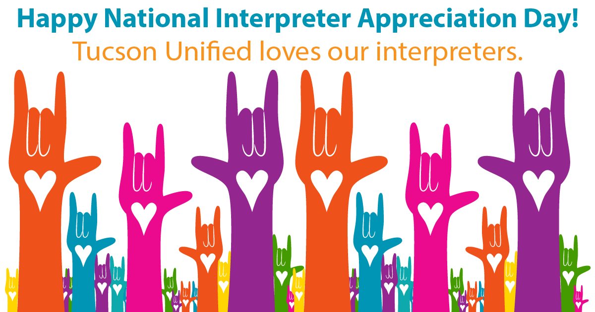 Happy National Interpreter Appreciation Day! Tucson Unified loves our interpreters. Colorful hands with hearts graphic
